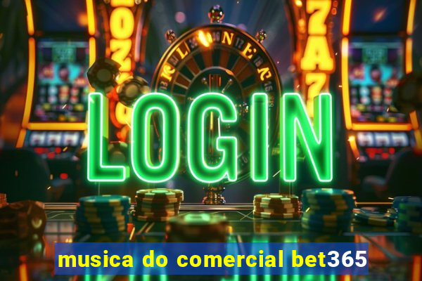 musica do comercial bet365